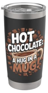 Hot Chocolate A Hug in A Mug Stainless Steel Insulated Tumbler