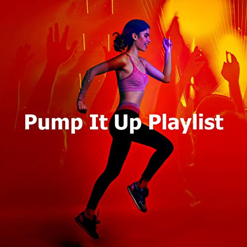 Pump It Up Playlist