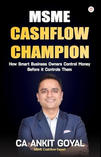 MSME Cashflow Champion: How Smart Business Owners Control Money Before it Controls Them