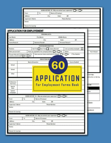 Application For Employment Forms Book: (120 Pages) Job Application Form For Organizations and Businesses. Including Employee Details, Work History and Much More