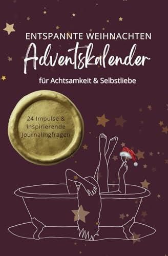 Entspannte Weihnachtszeit - Adventskalender: Achtsamkeit und Selbstliebe in 5 Minuten