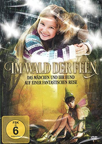 Im Wald der Feen - Das Mädchen und Ihr Hund auf einer Fantastischen Reise