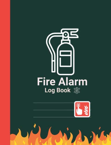 Fire Alarm Log Book: For firefighters To record fire incident in place such as building, houses, school, hospitals, shopping malls, gas stations and more with 150 pages