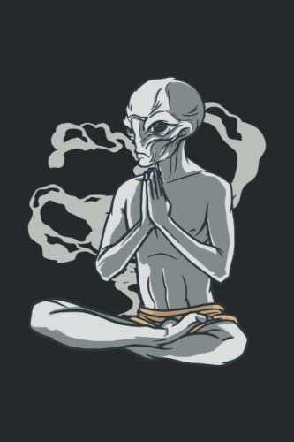 Yoga Alien Meditation - Notizbuch für Yogi: DIN A5 (6x9) Notizbuch für Meditation und Spiritualität mit 120 linierte Seiten und Wochentage für die Tagebuch