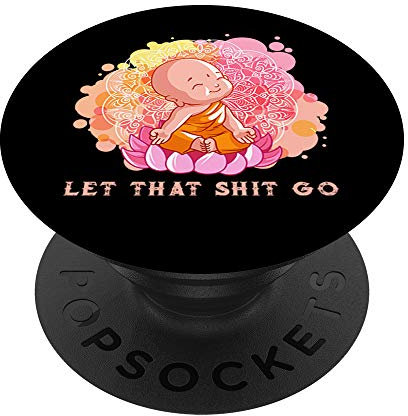 Let That Shit Go Meditation Yoga Lotus Flower gift men women - PopSockets Ausziehbarer Sockel und Griff für Smartphones und Tablets