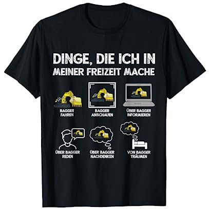 Baggerfahrer Dinge die ich in meiner Freizeit mache Bagger T-Shirt