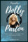 Dolly Parton Biography: The Story of Dreams and Determination
