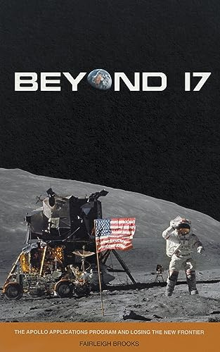 Beyond 17: The Apollo Applications Program and Losing the New Frontier