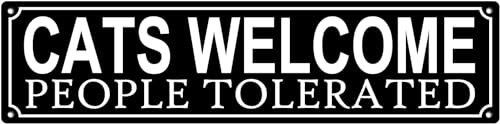 Cats Welcome People Tolerated Sign Warning Sign Cats Welcome People Tolerated Novelty Zone Sign Wall Decor For Farm Yard Front Door Indoor Outdoor Street Sign Rustic Road Sign 40x10 Cm