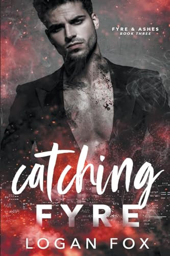 Catching Fyre (Fyre & Ashes, Band 3)