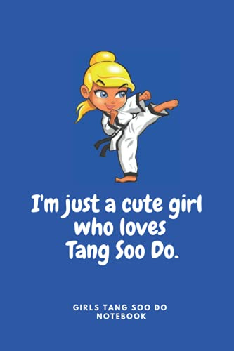 im just a cute girl who loves tang soo do: girls tang soo do notebook