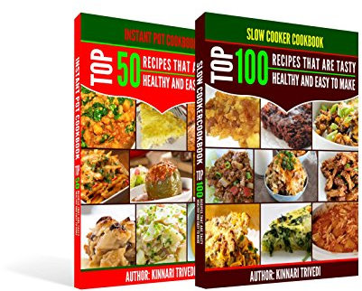 Instant Pot Cookbook + Slow Cooker Cookbook: Recipes That Are Tasty, Healthy & Easy To Make: Instant Pot Cookbook Recipes (50) & Slow Cooker Cookbook Recipes (100)