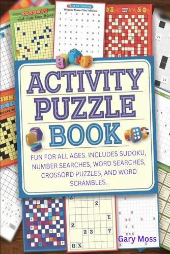 Activity Puzzle Book: Fun For All Ages. Includes Sudoku, Number Searches, Word Searches, Crossword Puzzles, and Word Scrambles.