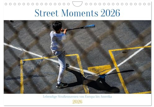 Street Moments (Wandkalender 2026 DIN A4 quer), CALVENDO Monatskalender: Lebendige Straßenszenen von Europa bis Amerika (CALVENDO Kunst)