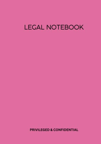 Legal notebook: Privileged & Confidential: 7 x 10 inch, hard cover, lined, professional notebook - Pink