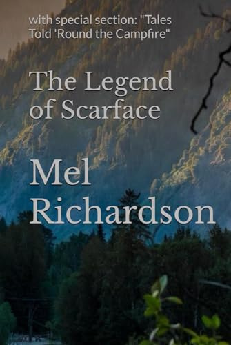 The Legend of Scarface: with special section: Tales Told 'Round the Campfire