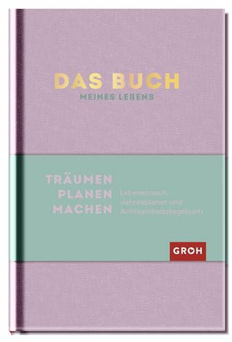 Das Buch meines Lebens (Rosa): Lebenscoach, Jahresplaner und Achtsamkeitstagebuch