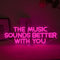 ineonlife The Music Sounds Better with You Neon Schild, Music Led Schild für Wand Dekor, Brief Neon Sign Zeichen für Musikstudio, Klassenzimmer,Party,Bar,Schlafzimmer