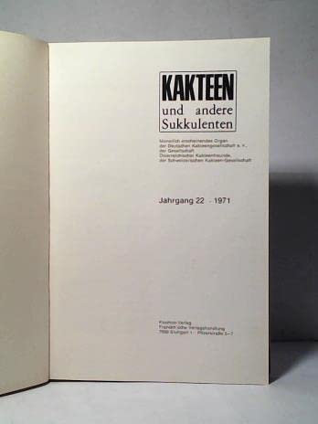 Kakteen und andere Sukkulenten. Jahrgang 22 - 1971, Heft 1 bis 12 in einem Band