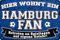 20x30cm Blechschild für Fußball Fans, hier wohnt ein Hamburg Fan – Wandschild, Türschild, Torschild, lustiger Fussball Spruch, Fanartikel