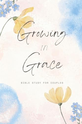Growing In Grace: Bible Study For Couples