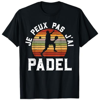 Je Peux Pas J'Ai Padel Padeliste Joueur De Padel T-Shirt