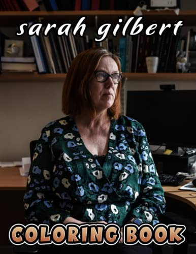 Sarah Gilbert Coloring Book: Perfect Coloring Book For Adults and Kids With Incredible Illustrations Of Sarah Gilbert For Coloring And Having Fun.