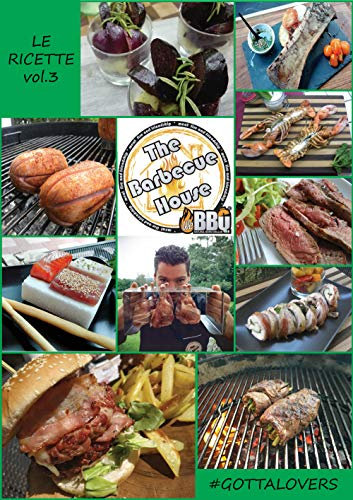 The Barbecue House - Le Ricette Vol.3: #gottalovers