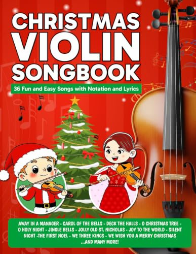 Christmas Violin Songbook: 36 Fun and Easy Songs with Notation and Lyrics (Beginner Violin Songbooks)