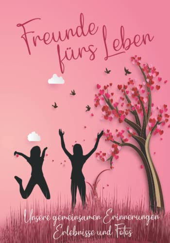 Erinnerungsbuch - Freunde fürs Leben - Ein Erinnerungsalbum zum Ausfüllen und verschenken: Ein einzigartiges, originelles und persönliches Geschenk für deine beste Freundin oder deinen besten Freund