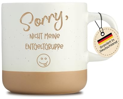 LIEBTASTISCH - Tasse mit Gravur Sorry, Nicht meine Entgeltgruppe - Lustiges Geschenk - Kaffeetasse - Geschenkidee fuer Kollegen - Beige
