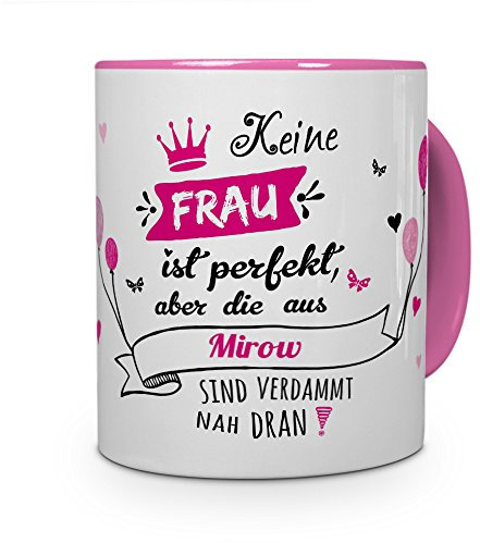 printplanet Tasse mit Stadt/Ort Mirow - Motiv Keine Frau ist Perfekt, Aber... -Städtetasse, Kaffeebecher, Mug, Becher, Kaffeetasse - Farbe Rosa