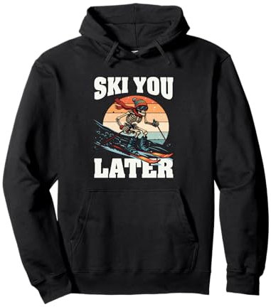 Ski You Later Skifahrer Snowboarder Apres Ski Party Skull Pullover Hoodie