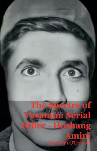 The Spectre of Varamin: Serial Killer - Hoshang Amini
