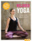 Relaxed Yoga: Das perfekte Einsteiger-Programm für mehr Energie, Gelassenheit und Kraft