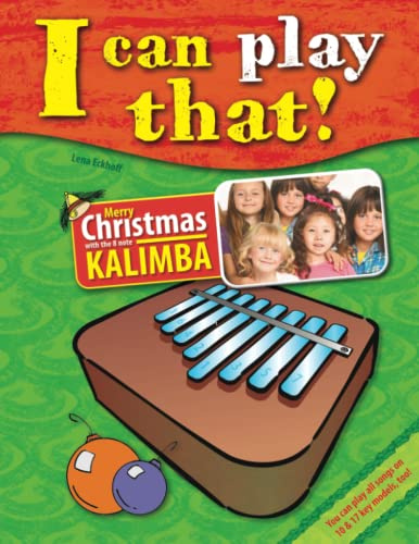 I can play that!: Merry Christmas with the 8 key Kalimba (I can play that! Kalimba)