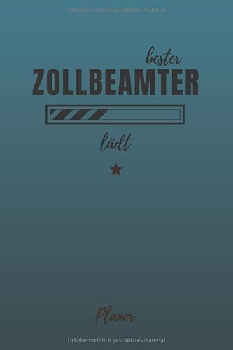 bester Zollbeamter lädt Planer: inkl. Kalender 2020/2021 für die Ausbildung o. Weiterbildung | Perfekt für Männer, die bei Zoll arbeiten | Ausbildungsbeginn Geschenk