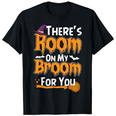 There's Room On My Broom For You Funny Halloween Costume T-Shirt
