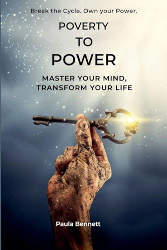 Poverty To Power: Master Your Mind, Transform Your Life