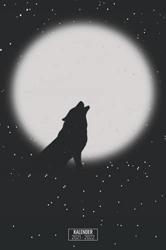 Kalender 2021 - 2022: 18 Monate / Wochenplaner Juli 21 - Dezember 22 / 1 Woche 1 Seite / Inkl. Feiertagen & Ferien / Wolf Cover