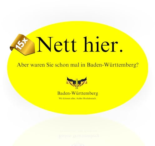 15x Nett hier Sticker aber waren sie schon mal in Baden-Württemberg - Lustige Sticker - gelbe Aufkleber Auto - Nett hier BaWü