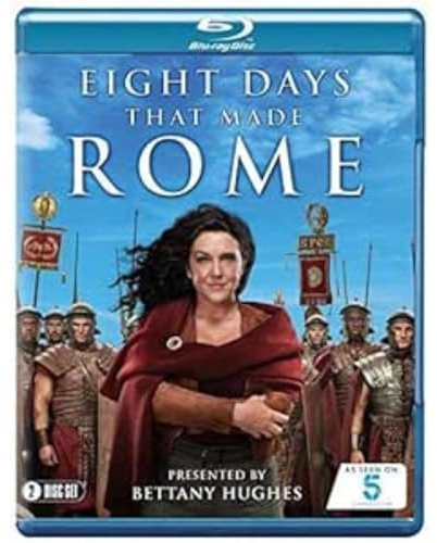 Eight Days That Made Rome (All 8 Episodes) - Bettany Hughes [Blu-ray]