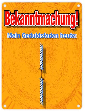 Metallschild in 15x20 cm Geduldsfaden für Büro oder Lehrer mit kurzem Geduldsfaden Nerven Geduldsfaden fast gerissen gegen Nervensägen im Büro Kollegen nerven Hinweis