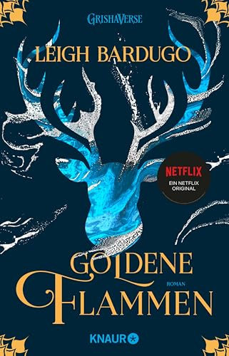 Goldene Flammen: Roman | Die Fantasy-Reihe zur Netflix-Serie Shadow and Bone (Legenden der Grisha 1)