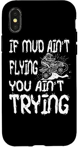 iPhone X/XS ATV Quad Tee 4 Wheeler Gear Mudding - If Mud Aint Flying Case