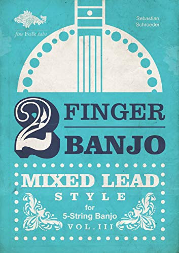 2-FINGER-BANJO: MIXED LEAD STYLE: VOL. III (deutsch) (2 Finger Banjo 3)