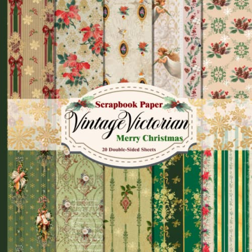 Vintage Victorian Scrapbook Paper – Merry Christmas: 20 Double-Sided Christmas Themed Sheets for Junk Journal, Mixed Media Collage, Decoupage and Craft Projects
