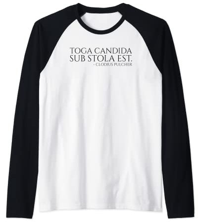 Ancient Rom History Latin Joke - Toga Candida Sub Stola Est Raglan