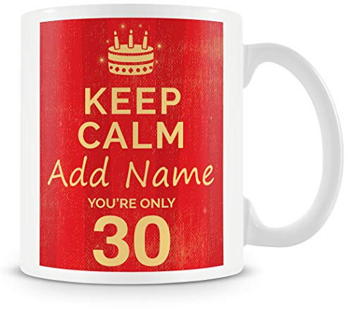MUGGZ Personalised Keep Calm You’re Only 30 or Any Age Red Mug Gift | Custom Name Funny Birthday Present for Friends Family Colleagues | Ceramic Coffee Tea Cup | Dishwasher Microwave Safe Novelty Gift