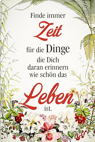 Blechschild Schild 20x30cm - finde immer Zeit für Dinge die dich daran erinnern wie schön das Leben ist Glück Liebe